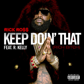 Rick Ross - Keep Doin' That (Rich Bitch) (Explicit)