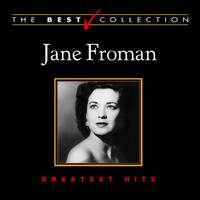 Jane Froman - The Best Collection: Jane Froman