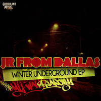 JR From Dallas - Winter Underground EP