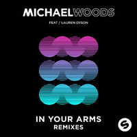 Michael Woods - In Your Arms (Remixes)