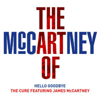 The Cure - Hello Goodbye (The Art Of McCartney)