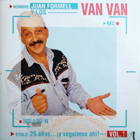 Juan Formell y los Van Van - 25 años… !y seguimos ahí¡ Vol. 1