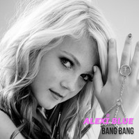 Alexi Blue - Bang Bang (Acoustic)