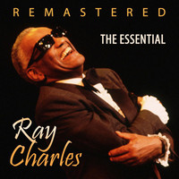 Ray Charles - The Essential of Ray Charles (Remastered)