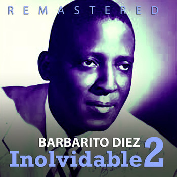 Barbarito Diez - Inolvidable 2