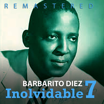 Barbarito Diez - Inolvidable 7