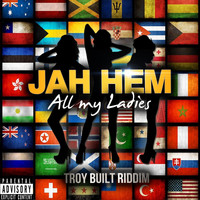 Jah Hem - All My Ladies (Explicit)