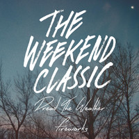 The Weekend Classic - Fireworks