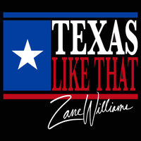 Zane Williams - Texas Like That