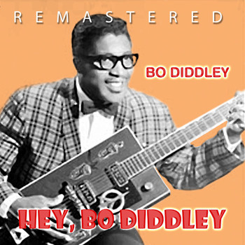 Bo Diddley - Hey, Bo Diddley