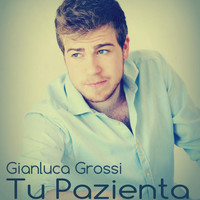 Gianluca Grossi - Tu Pazienta