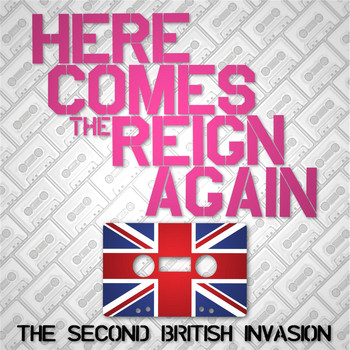 Various Artists - Here Comes the Reign Again: The Second British Invasion