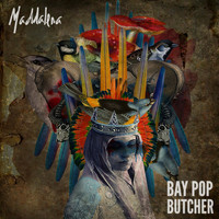Maddalena - Bay Pop Butcher