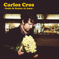 Carlos Cros - Nadie Se Resiste al Amor