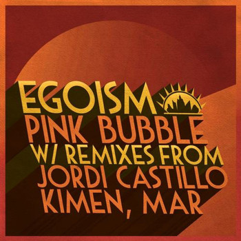 Egoism - Pink Bubble