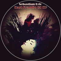 Sebastian Eric - East Frantic 02 EP