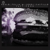 Jordi Castillo, Paulo Tella - Fast Food