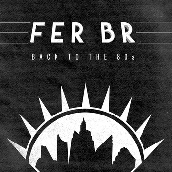 Fer BR - Back To The 80s LP