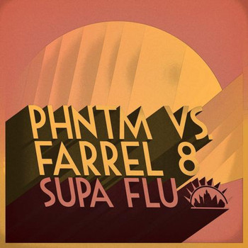PHNTM, Farrel 8 - Supa Flu