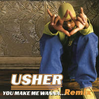 Usher - You Make Me Wanna... (Remix)
