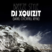 DJ Xquizit - Breeze Style (Daniel O'Connell Remix)