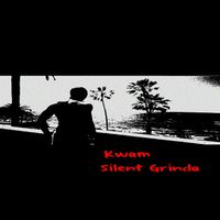 Kwam - Silent Grinda (Explicit)