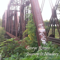 George Romeo - Journey to Nowhere