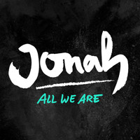 Jonah - All We Are