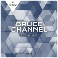 Bruce Channel - Mine Exclusively