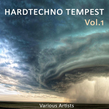 Various Artists - Hardtechno Tempest, Vol. 1