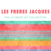 Les Frères Jacques - The Ultimate Collection