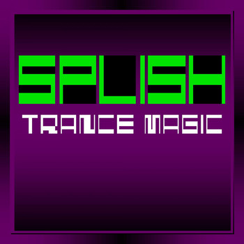 Splish - Trance Magic