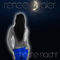 Renee Avaler - Heute Nacht