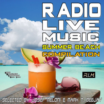 Various Artists - Radio Live Music Summer Beach Compilation 2014 (Selected By Josef Meloni e Mark T. Deejay)