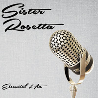 Sister Rosetta Tharpe - Essential Hits