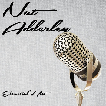 Nat Adderley - Essential Hits