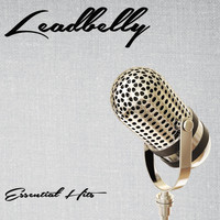 Leadbelly - Essential Hits
