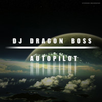 DJ Dragon Boss - Autopilot