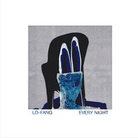 Lo-Fang - Every Night