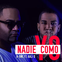 A-One - Nadie Como Yo (feat. Kali D)