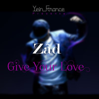 Zad - Give Your Love