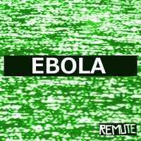 Remute - Ebola