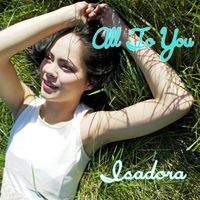 Isadora - All to You