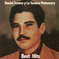 Daniel Santos - Daniel Santos y La Sonora Matancera Best Hits