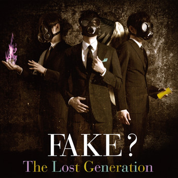 FAKE? - The Lost Generation (Explicit)