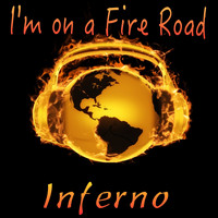 Inferno - I'm on a Fire Road