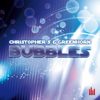 Christopher S, Greenhorn - Bubbles (Extended Mix)