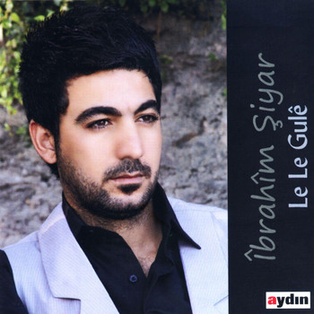 İbrahim Şiyar - Le Le Gulê