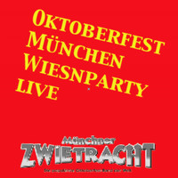 Münchner Zwietracht - Oktoberfest München Wiesnparty live