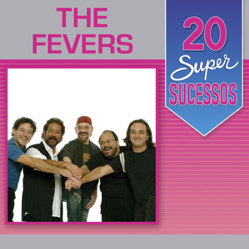 The Fevers - 20 Super Sucessos: The Fevers